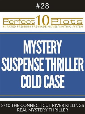 cover image of Perfect 10 Mystery / Suspense / Thriller Cold Case Plots #28-3 "THE CONNECTICUT RIVER KILLINGS &#8211; REAL MYSTERY THRILLER"